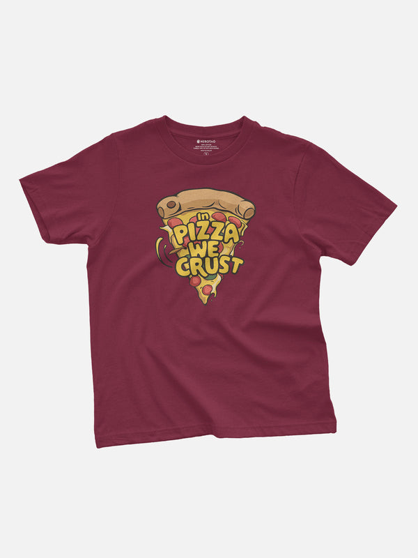 In Pizza We Crust Kids T-Shirt